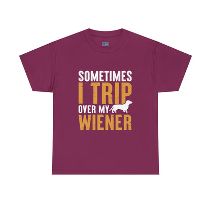 Sometimes I Trip OVer My Wiener Unisex T-Shirts