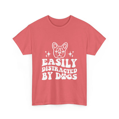 Easily Distracted By Dogs Cotton T-Shirt - Perfect for Everyday Wear
