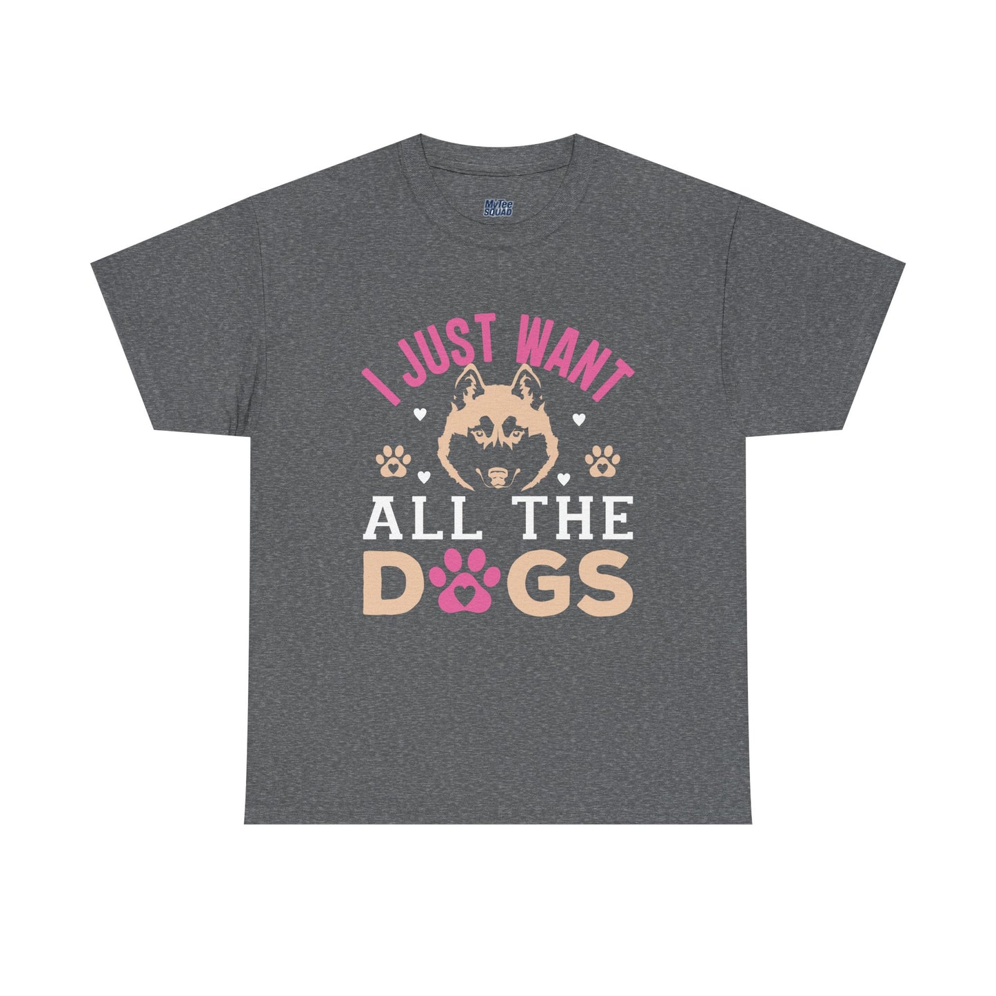 I Just Want All The Dogs Unisex T-Shirts For Dog Lover