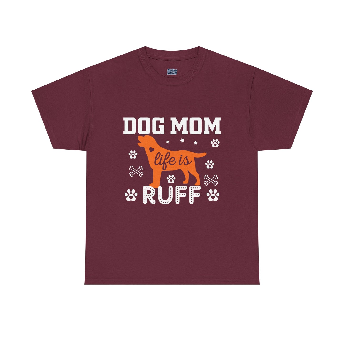 Dog Mom Life Is Ruff Cotton T-Shirt