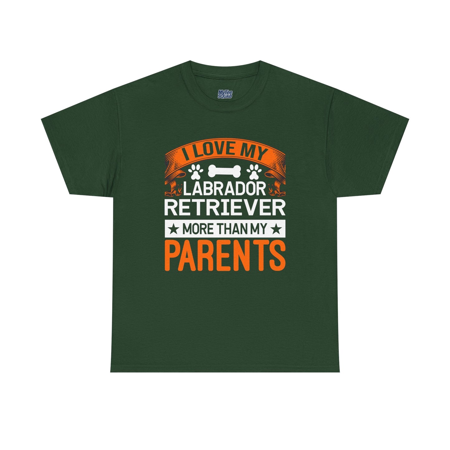 I Love My Labrador Retriever More Than My Parents Unisex T-Shirts