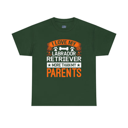 I Love My Labrador Retriever More Than My Parents Unisex T-Shirts