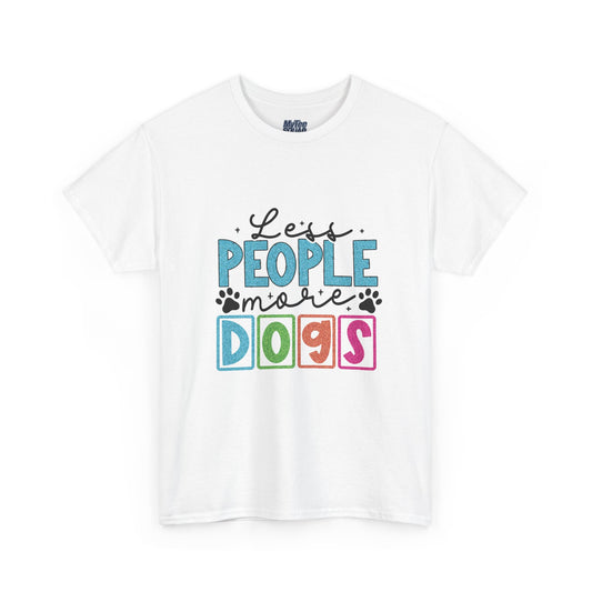 Less People More Dogs T-Shirt – The Dog Lover’s Motto