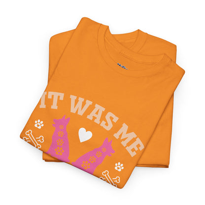 It Was Me I Let The Dogs Out Unisex T-Shirts For Dog Lover