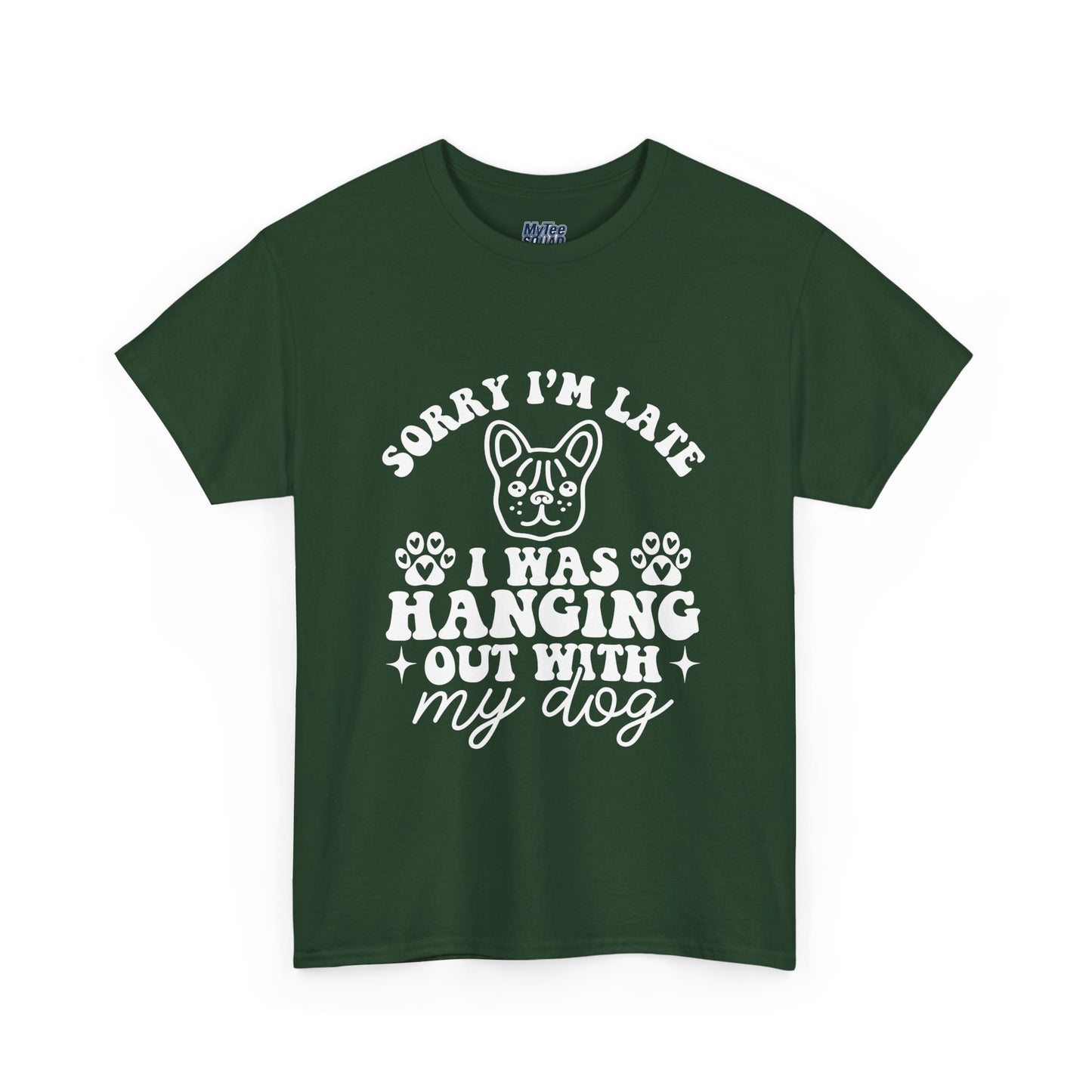 'Sorry I'm Late, I Was Hanging Out with My Dog' Unisex T-Shirt