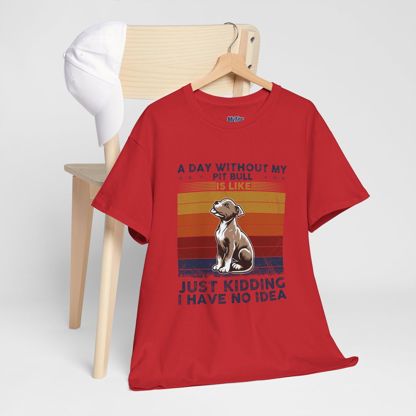 'A Day Without My Pit Bull Is Like..' Unisex T-shirt | Pet Owner Gift | Animal Lover Apparel