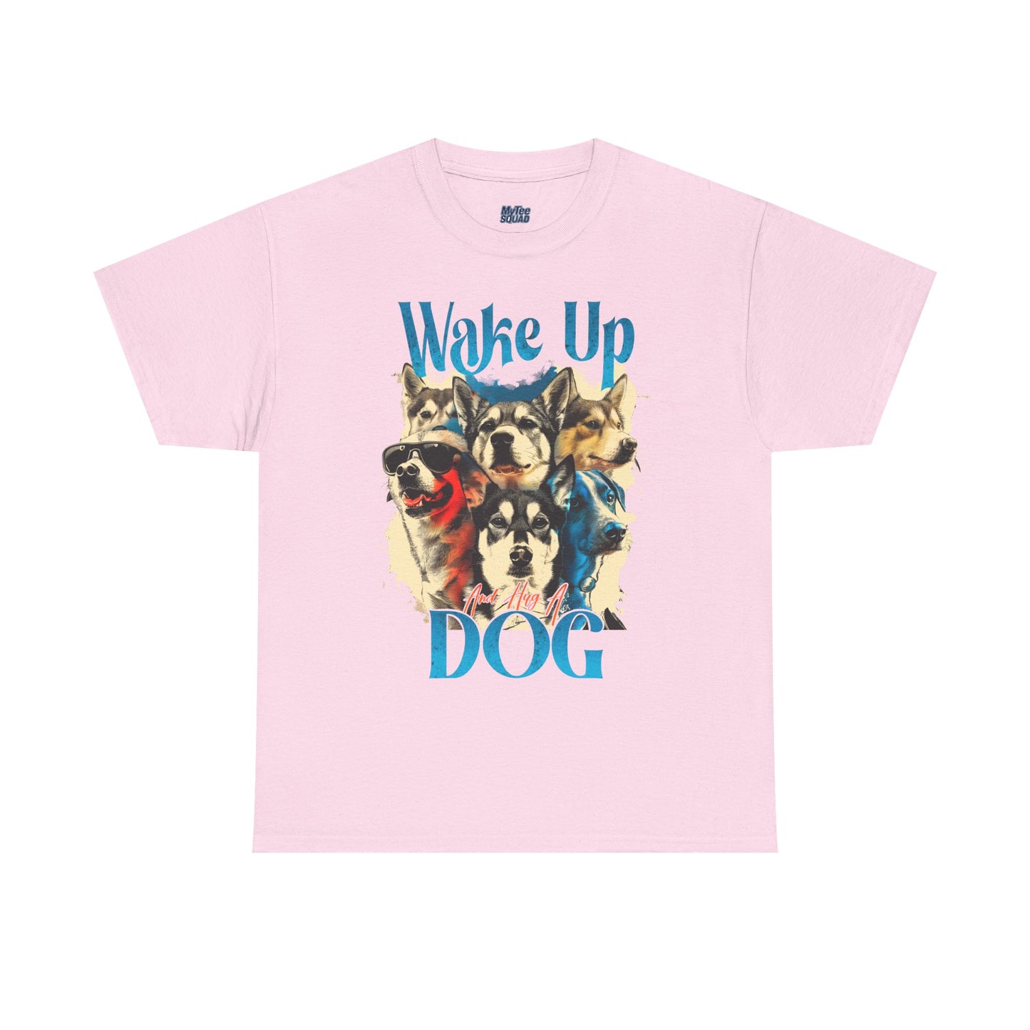 Wake Up Dog Unisex Cotton Tee