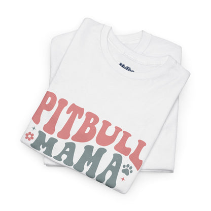 Pitbull Mama Tee – Cute Casual Shirt for Dog Moms & Pet Lovers