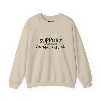 Support Your Local Animal Shelter Unisex Sweatshirt | Animal Lover Gift