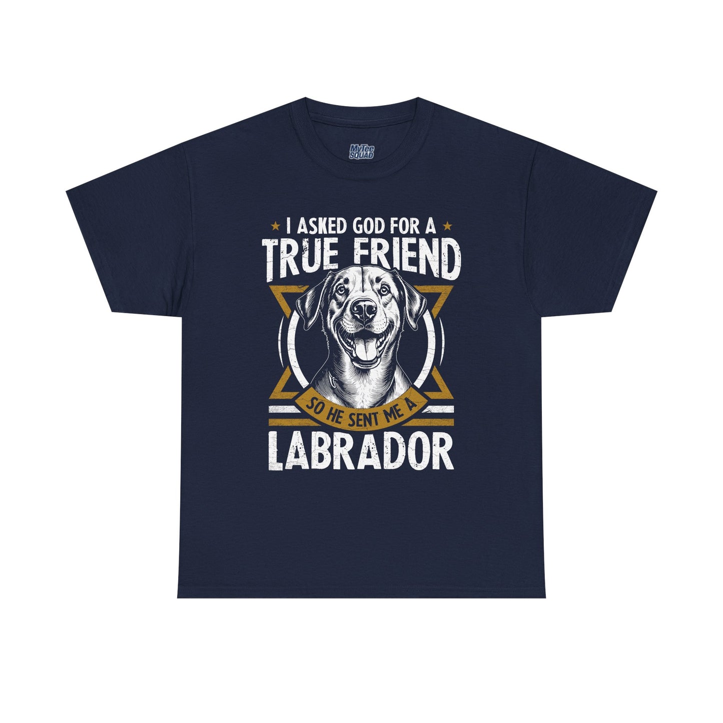 I Asked God For a Strength So He Sent Me a Labrador Retriever Unisex T-Shirts