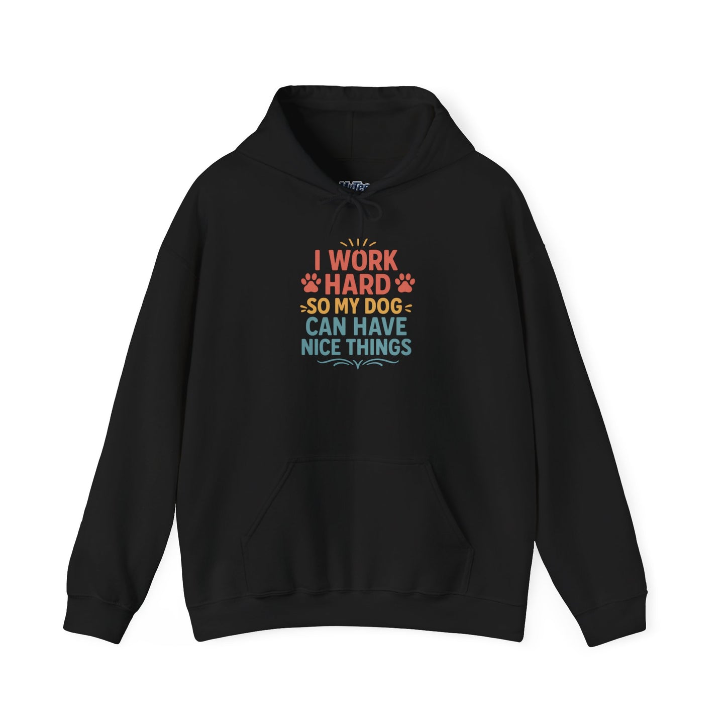 'I Work Hard So May Dog Can Have Nice Things' Unisex Hoodie