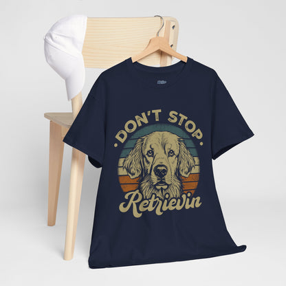 Don't Stop Retrieving, Golden Retriever Unisex T-Shirt