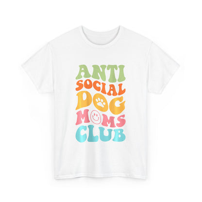Anti Social Dog Moms Club Cotton T-Shirt - Fun & Comfy Pet Lover Tee