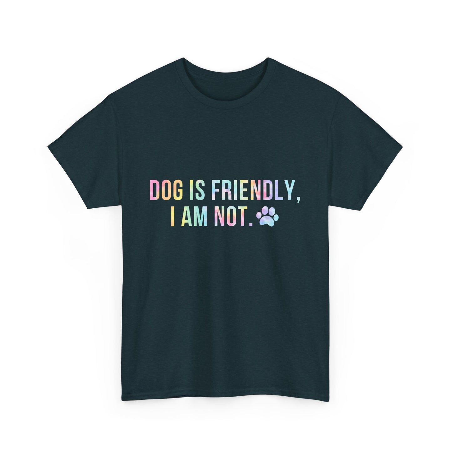 Dog Is Friendly, I Am Not. Dog Owner Attitude Cotton T-Shirt