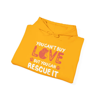 "You Can’t Buy Love, But You Can Rescue It" Unisex Hoodie