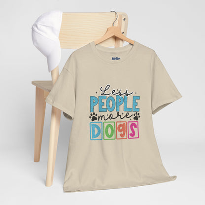 Less People More Dogs T-Shirt – The Dog Lover’s Motto
