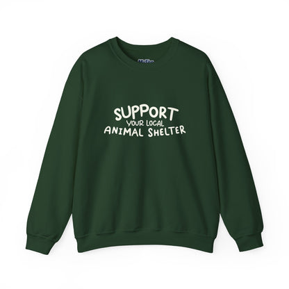 Support Your Local Animal Shelter Unisex Sweatshirt | Animal Lover Gift