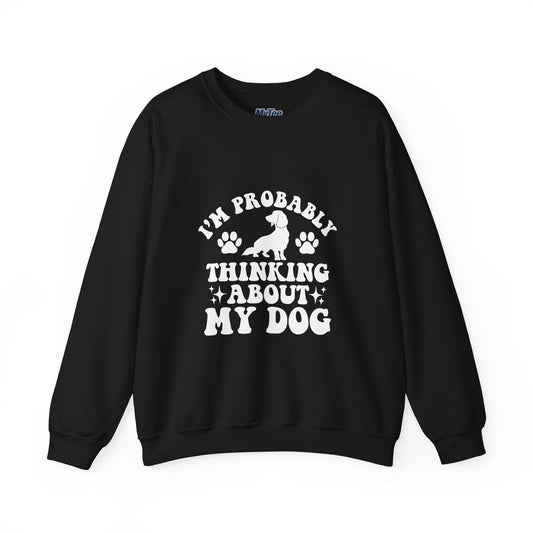 I'm Probably Thinking About My Dog Sweatshirt – Relatable & Cozy