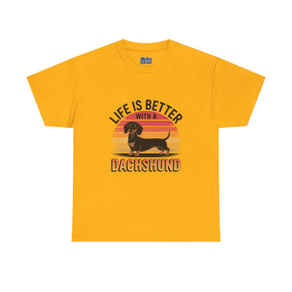 Life is Better With A Dachshund Unisex T-Shirt | Pet Owner Gift