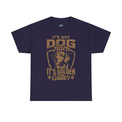 It’s Not Dog Hair It’s Golden Glitter T-Shirt Perfect For Retriever Mom & Dad