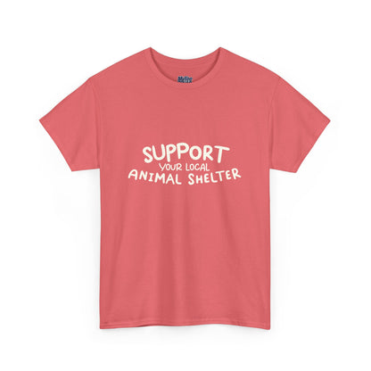 Support Your Local Animal Shelter T-Shirt | Pet Lover Gift