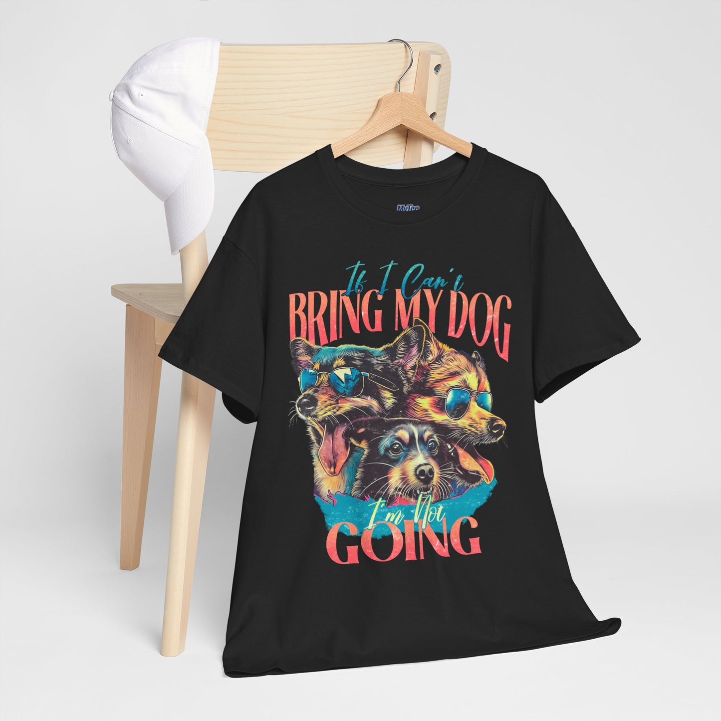If I can't Bring My Dog I'm Not Going Unisex T-Shirt