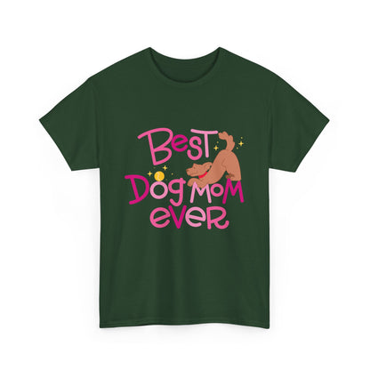Best Dog Mom Ever Cotton T-Shirt For Proud Mothers