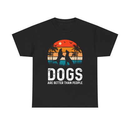 Dogs Are Better Than People Unisex T-Shirt