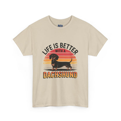 Life is Better With A Dachshund Unisex T-Shirt | Pet Owner Gift