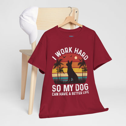 I Work Hard So My Dog Can Chill Unisex T-Shirt