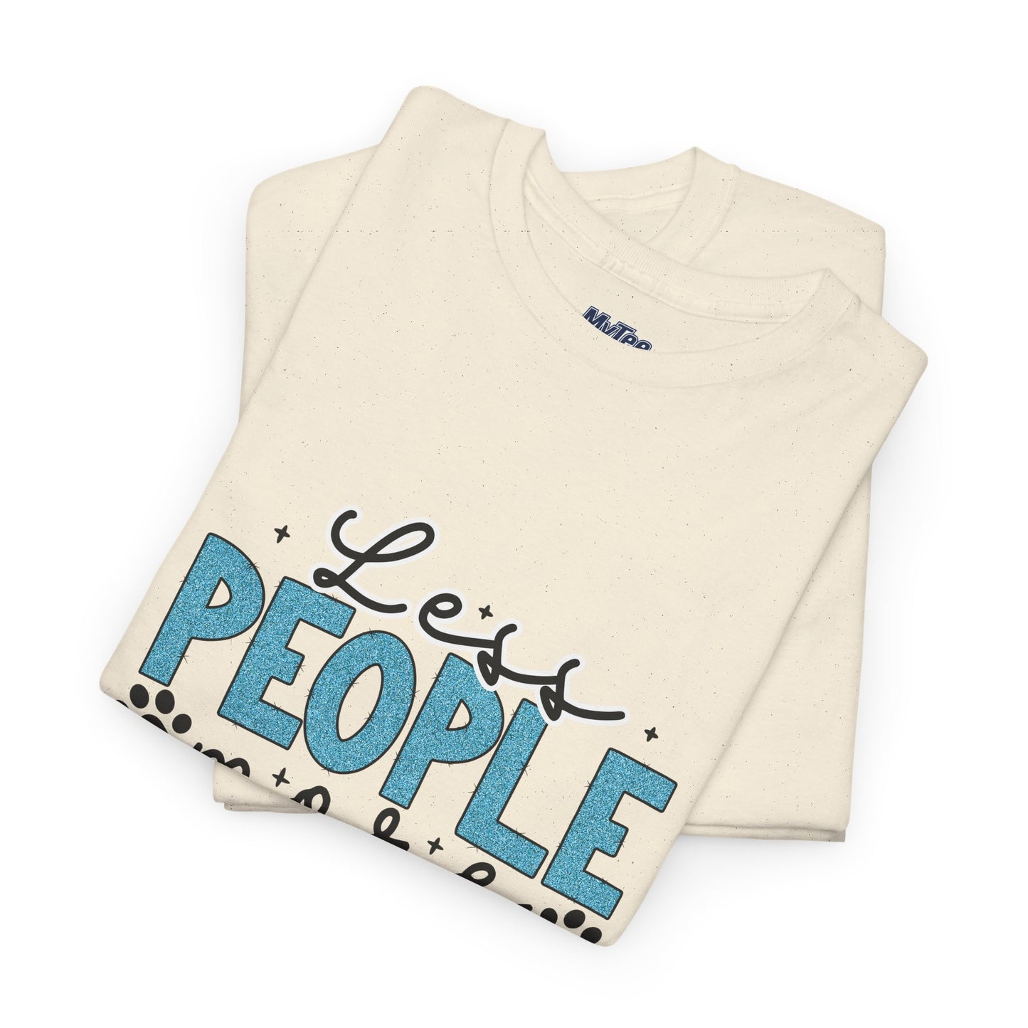 Less People More Dogs T-Shirt – The Dog Lover’s Motto