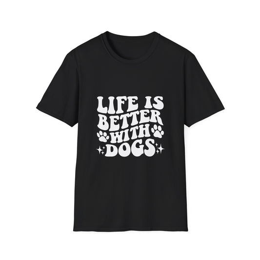 Life is Better with Dogs T-Shirt