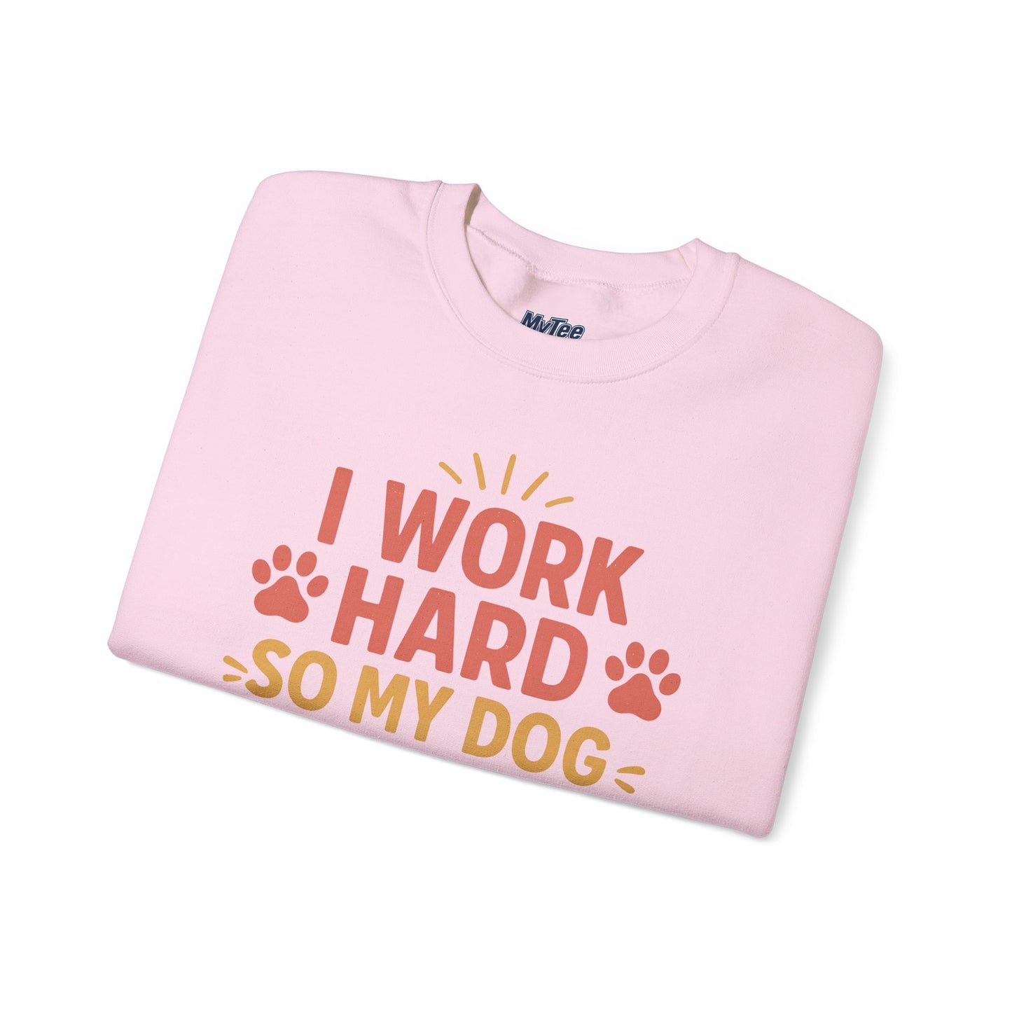 'I Work Hard So My Dog Can Have Nice Things' Unisex Sweatshirt | Cozy Pet Owner Gift