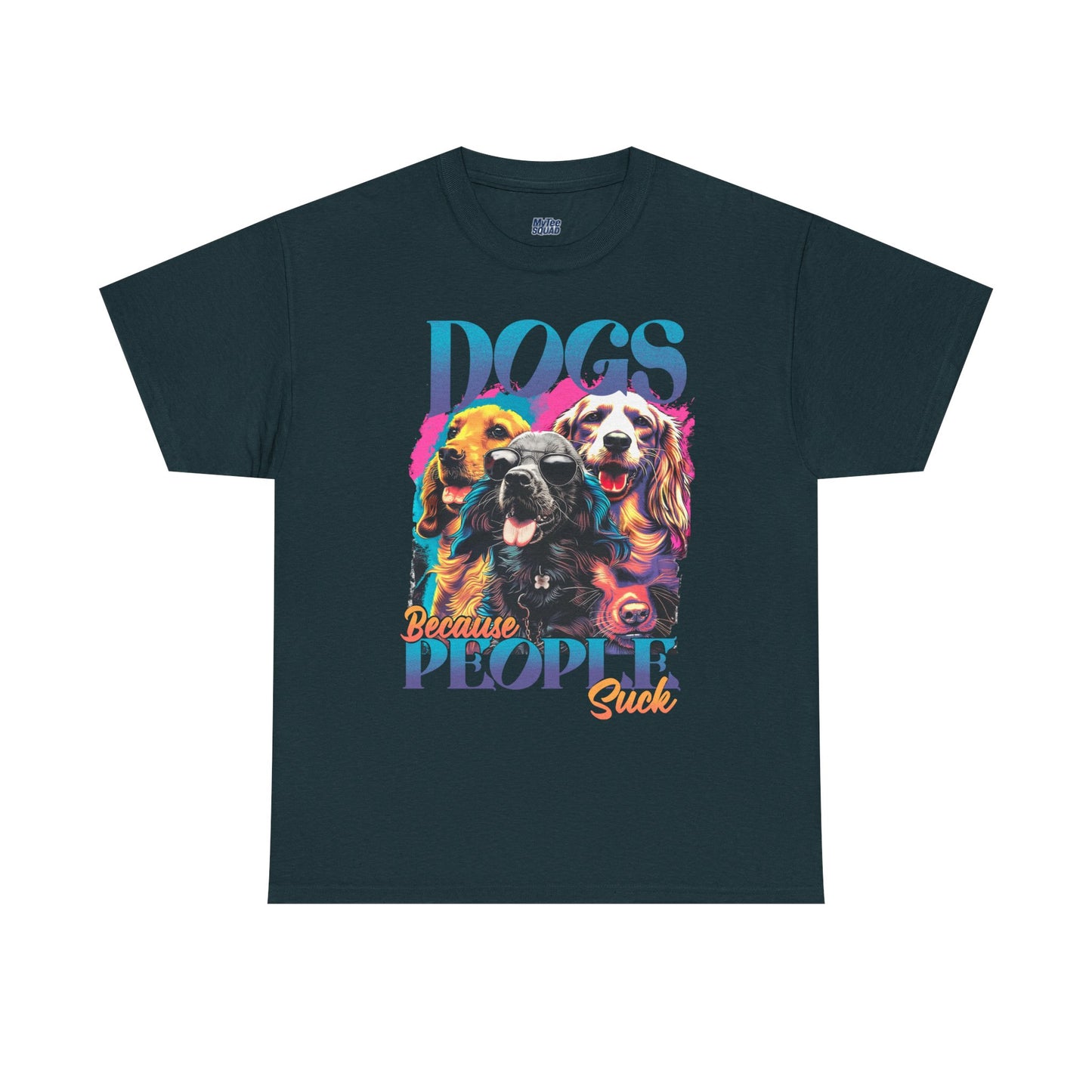 Dogs Because People Suck Unisex T-Shirts