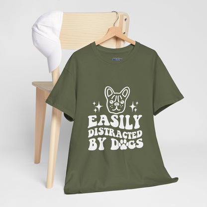 Easily Distracted By Dogs Cotton T-Shirt - Perfect for Everyday Wear