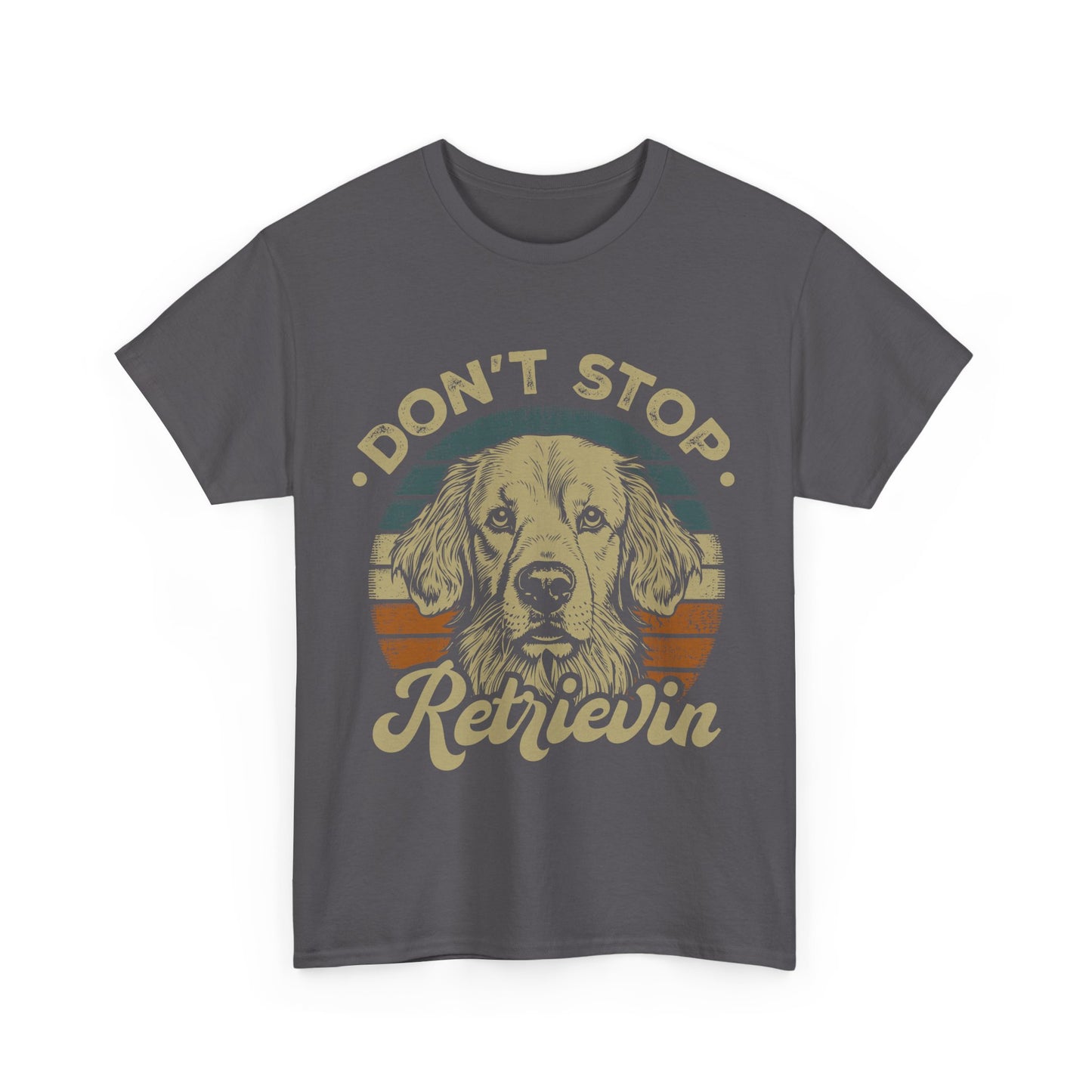 Don't Stop Retrieving, Golden Retriever Unisex T-Shirt