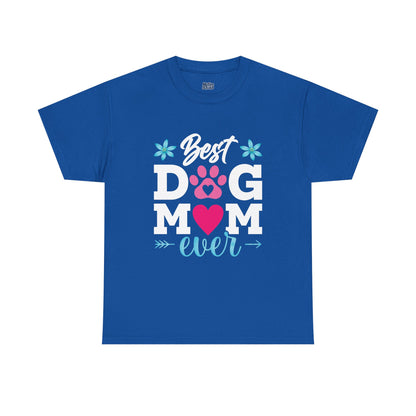 Best dog Mom Ever Cotton T-Shirt