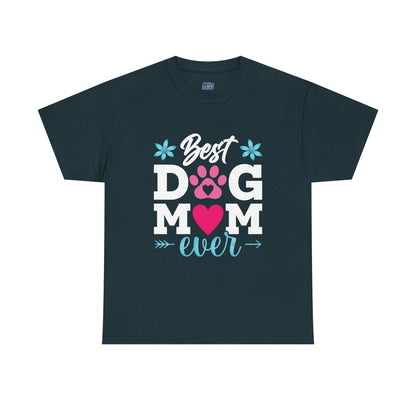 Best dog Mom Ever Cotton T-Shirt