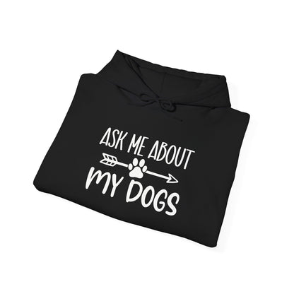 Ask Me About My Dogs Unisex Hoodie | Animal Lover Gift