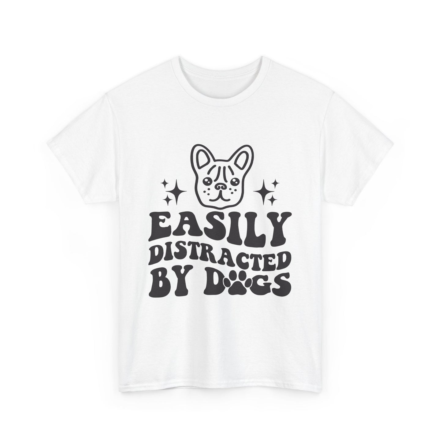 Easily Distracted By Dogs Cotton T-Shirt - Perfect for Everyday Wear