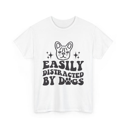 Easily Distracted By Dogs Cotton T-Shirt - Perfect for Everyday Wear