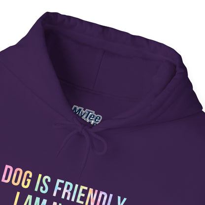Dog Is Friendly I'm Not Unisex Hoodie | Funny Dog Apparel