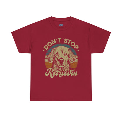 Don't Stop Retrieving, Golden Retriever Unisex T-Shirt