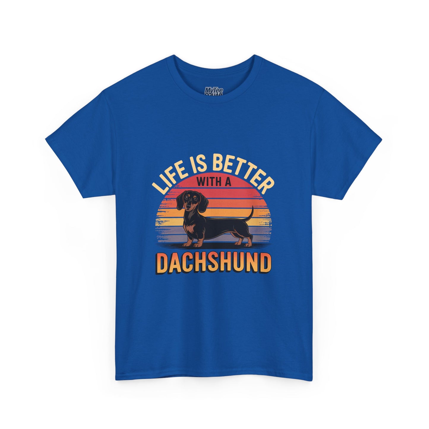 Life is Better With A Dachshund Unisex T-Shirt | Pet Owner Gift