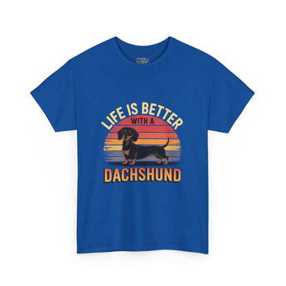 Life is Better With A Dachshund Unisex T-Shirt | Pet Owner Gift