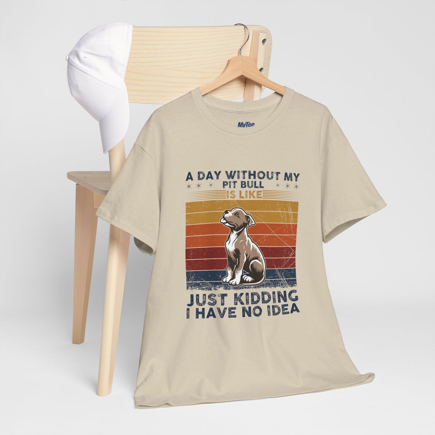 'A Day Without My Pit Bull Is Like..' Unisex T-shirt | Pet Owner Gift | Animal Lover Apparel