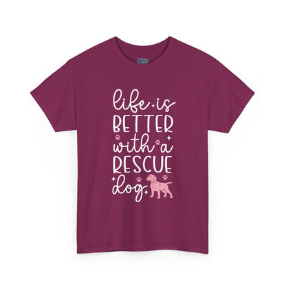 Life is Better With A Rescue Dog Casual T-Shirt