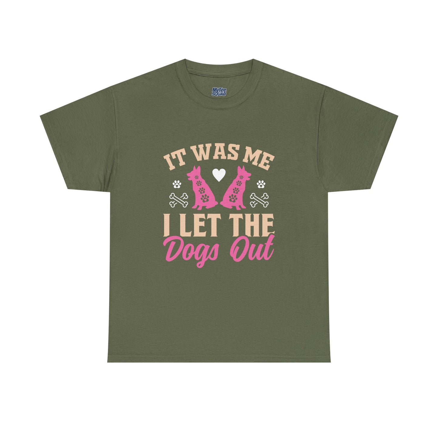 It Was Me I Let The Dogs Out Unisex T-Shirts For Dog Lover