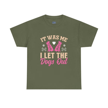 It Was Me I Let The Dogs Out Unisex T-Shirts For Dog Lover