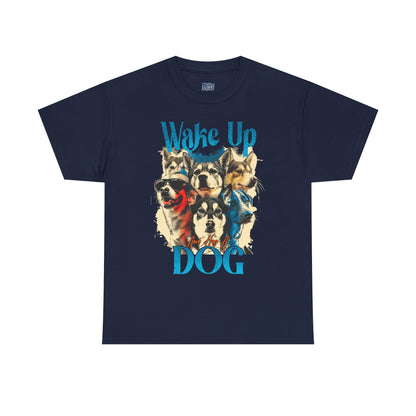 Wake Up Dog Unisex Cotton Tee
